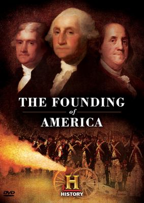 The founding of America. [Disc 6], Birth of the republic /