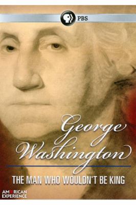 George Washington : the man who wouldn't be king.