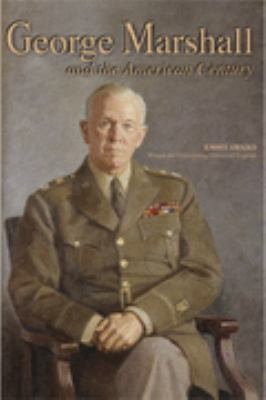 George Marshall and the American century