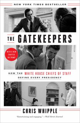 The gatekeepers : how the White House Chiefs of Staff define every presidency