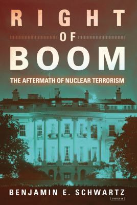 Right of boom : the aftermath of nuclear terrorism