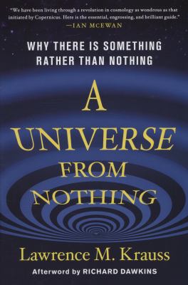 A universe from nothing : why there is something rather than nothing