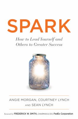 Spark : how to lead yourself and others to greater success