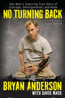 No turning back : one man's inspiring true story of courage, determination, and hope