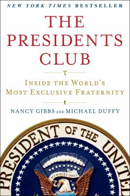 The presidents club : inside the world's most exclusive fraternity