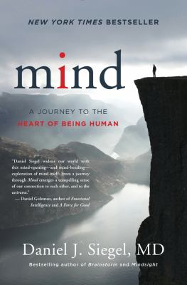 Mind : a journey to the heart of being human