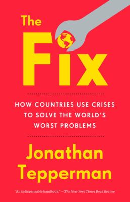 The fix : how nations survive and thrive in a world in decline