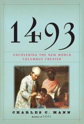 1493 : uncovering the new world Columbus created