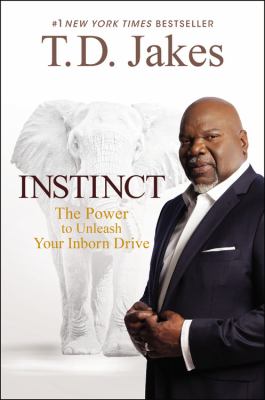 Instinct : the power to unleash your inborn drive