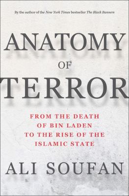 Anatomy of terror : from the death of bin Laden to the rise of the Islamic State