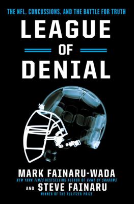 League of denial : the NFL, concussions, and the battle for truth