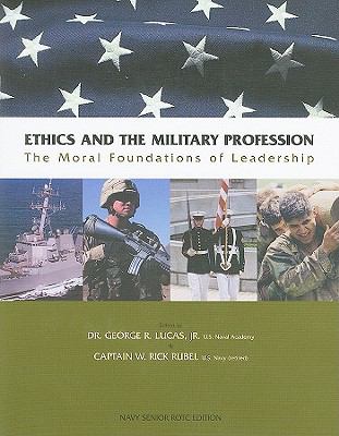 Ethics and the military profession : the moral foundations of leadership