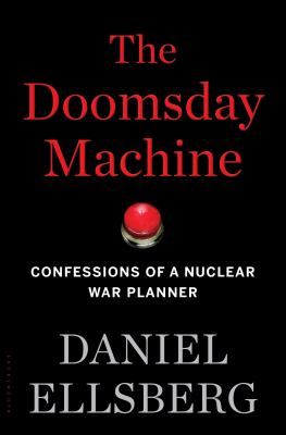 The doomsday machine : confessions of a nuclear war planner