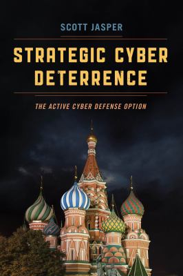 Strategic cyber deterrence :the active cyber defense option