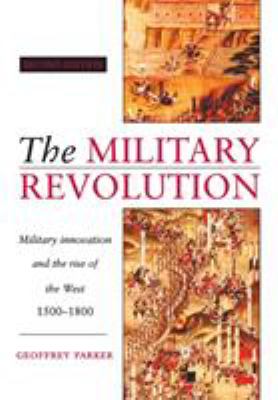 The military revolution : military innovation and the rise of the West, 1500-1800