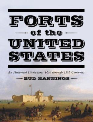 Forts of the United States : an historical dictionary, 16th through 19th centuries