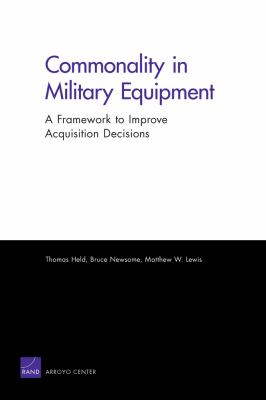 Commonality in military equipment : a framework to improve acquisition decisions