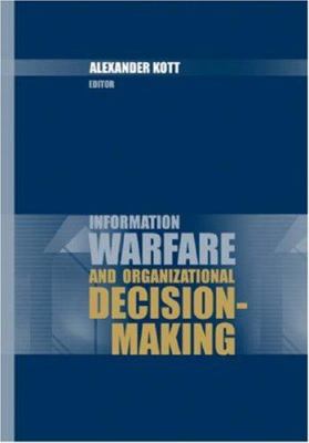 Information warfare and organizational decision-making