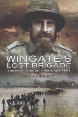 Wingate's lost brigade : the first Chindit Operation 1943