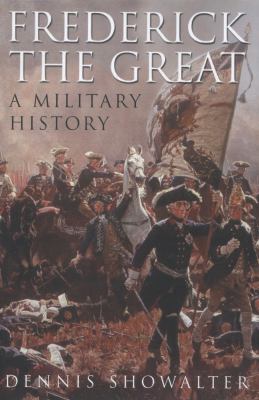 Frederick the Great : a military history
