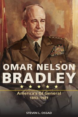 Omar Nelson Bradley : America's GI general 1893-1981