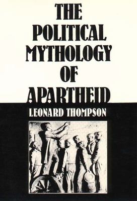 The political mythology of apartheid