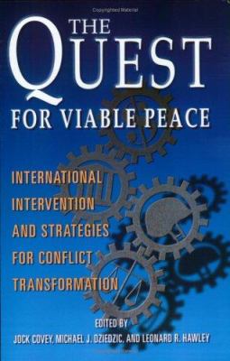 The quest for viable peace : international intervention and strategies for conflict transformation