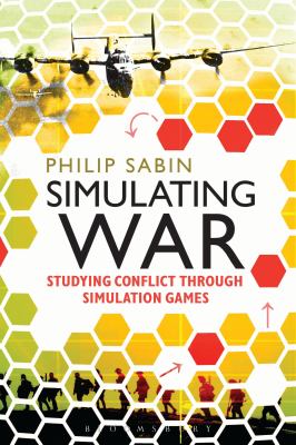 Simulating war : studying conflict through simulation games