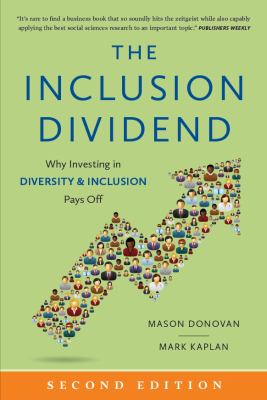The inclusion dividend : why investing in diversity & inclusion pays off