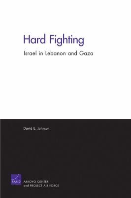 Hard fighting : Israel in Lebanon and Gaza