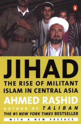 Jihad : the rise of militant Islam in Central Asia