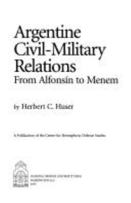 Argentine civil-military relations : from Alfonsín to Menem