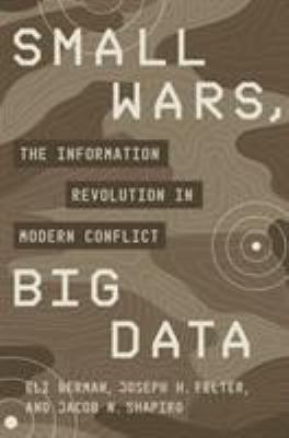 Small wars, big data : the information revolution in modern conflict