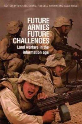Future armies, future challenges : land warfare in the information age