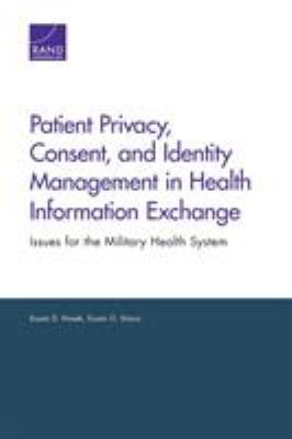 Patient privacy, consent, and identity management in health information exchange : issues for the military health system