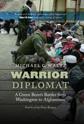 Warrior diplomat : a Green Beret's battles from Washington to Afghanistan
