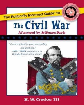 The politically incorrect guide to the Civil War