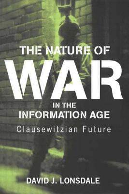 The nature of war in the Information Age : Clausewitzian future