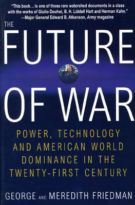 The Future of War : power, technology and American world dominance in the 21st century