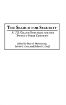 The search for security : a U.S. grand strategy for the twenty-first century