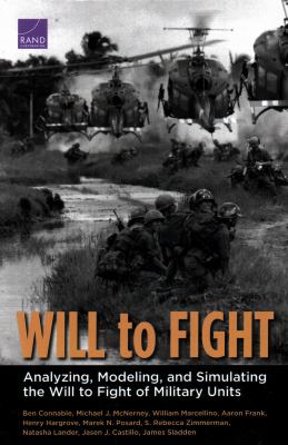 Will to fight : analyzing, modeling, and simulating the will to fight of military units