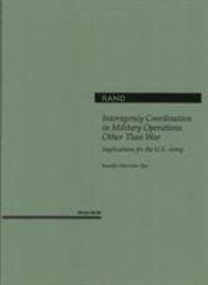 Interagency coordination in military operations other than war : implications for the U.S. Army
