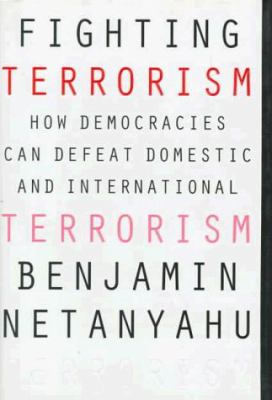 Fighting terrorism : how democracies can defeat domestic and international terrorists