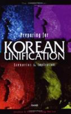 Preparing for Korean unification : scenarios & implications