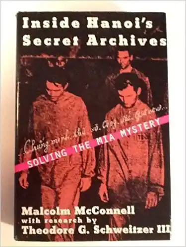 Inside Hanoi's secret archives : solving the MIA mystery