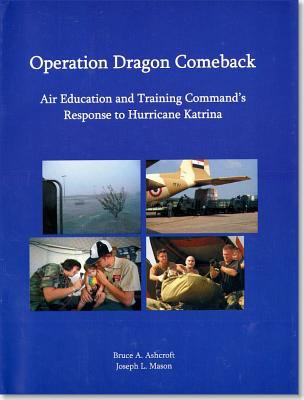 Operation Dragon Comeback : Air Education and Training Command's response to Hurricane Katrina