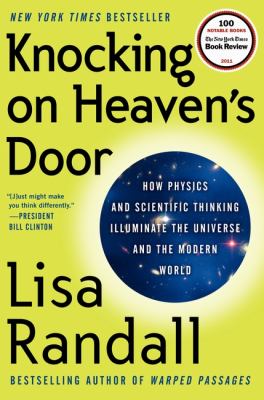 Knocking on heaven's door : how physics and scientific thinking illuminate the universe and the modern world