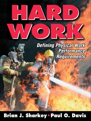 Hard work : defining physical work performance requirements