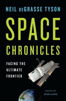 Space chronicles : facing the ultimate frontier