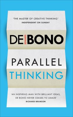 Parallel thinking : from Socratic to de Bono thinking